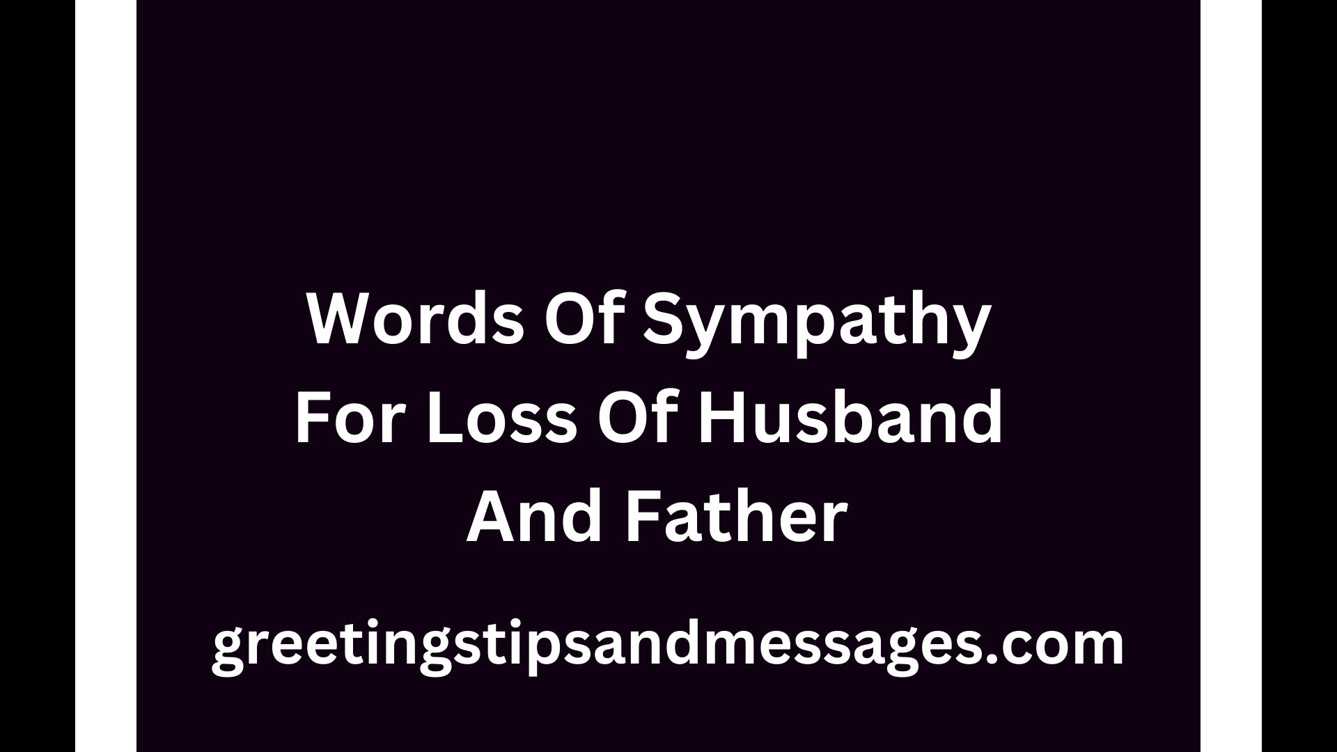 Words Of Sympathy For Loss Of Husband And Father