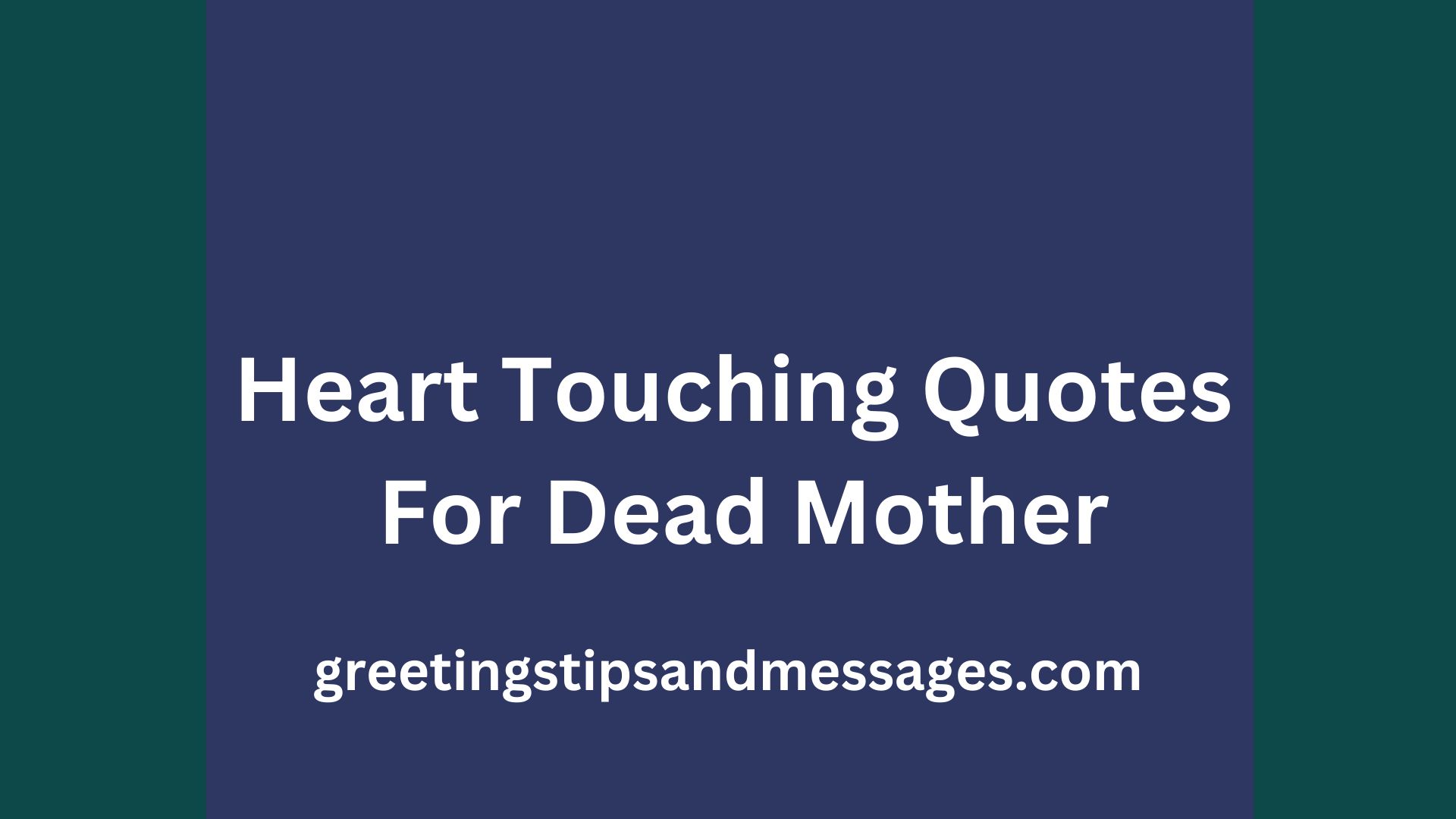 Heart Touching Quotes For Dead Mother