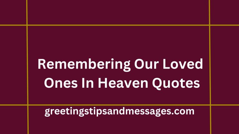 60 Missing Someone and Remembering Our Loved Ones In Heaven Quotes