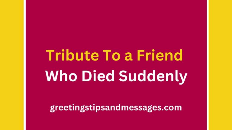 45 Quotes and Tribute To a Friend Who Died Suddenly