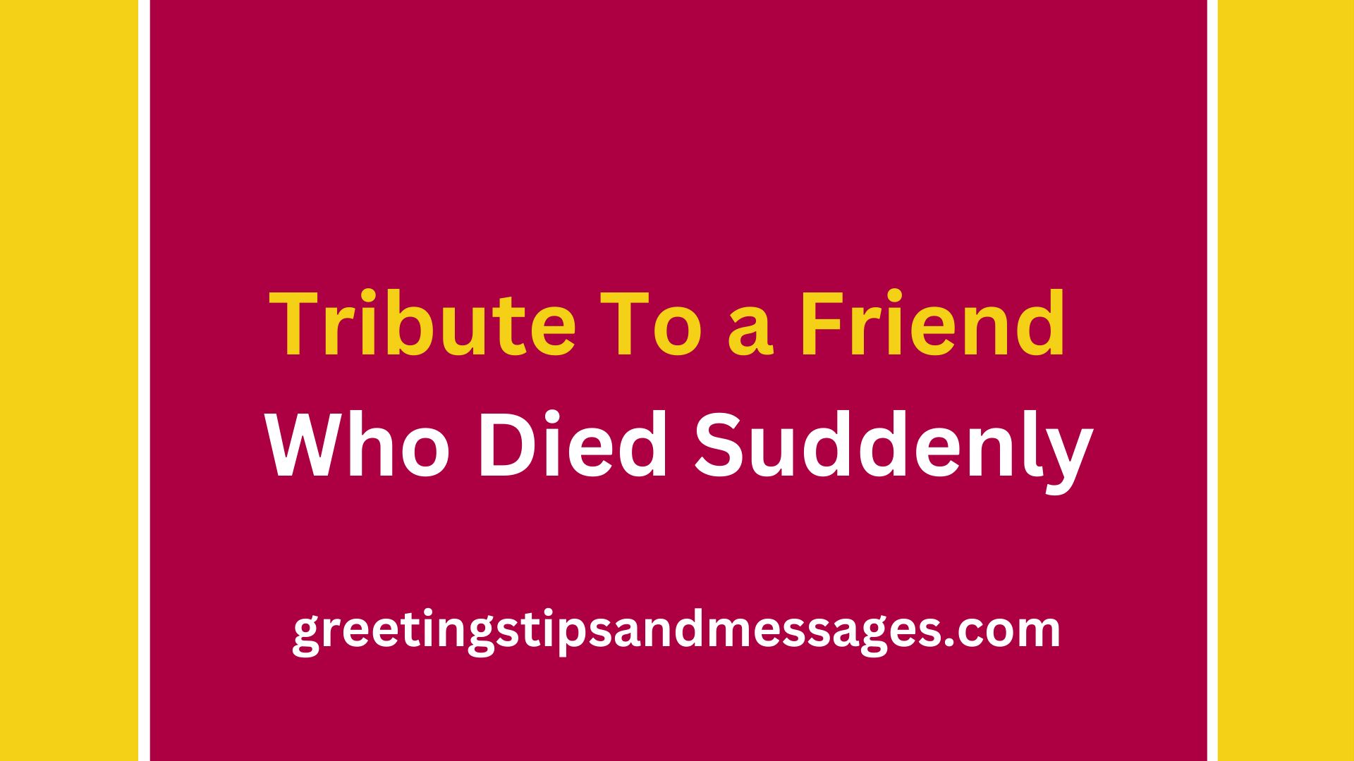 Tribute To a Friend Who Died Suddenly