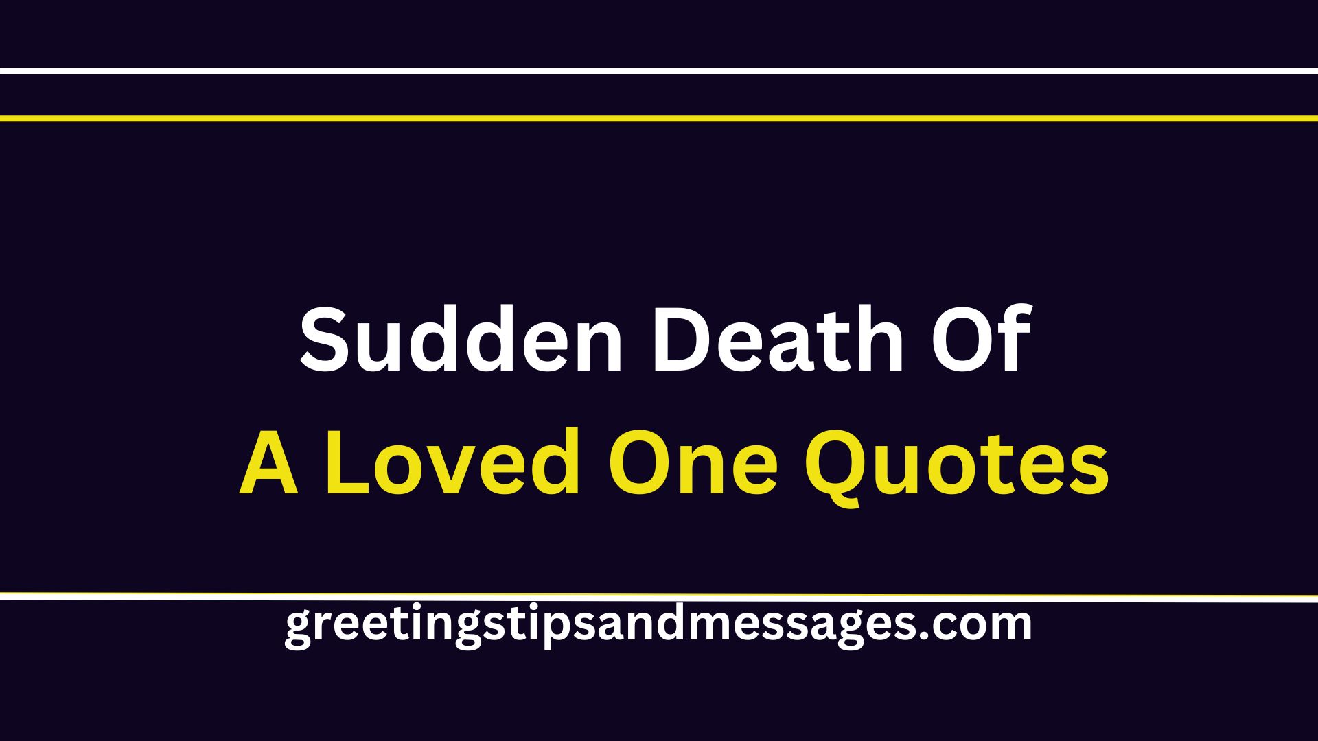 Sudden Death Of A Loved One Quotes