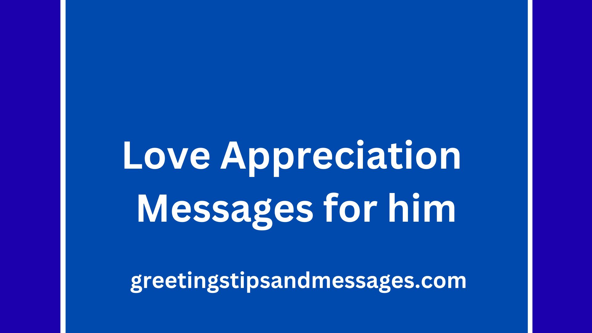 Love Appreciation Messages for him