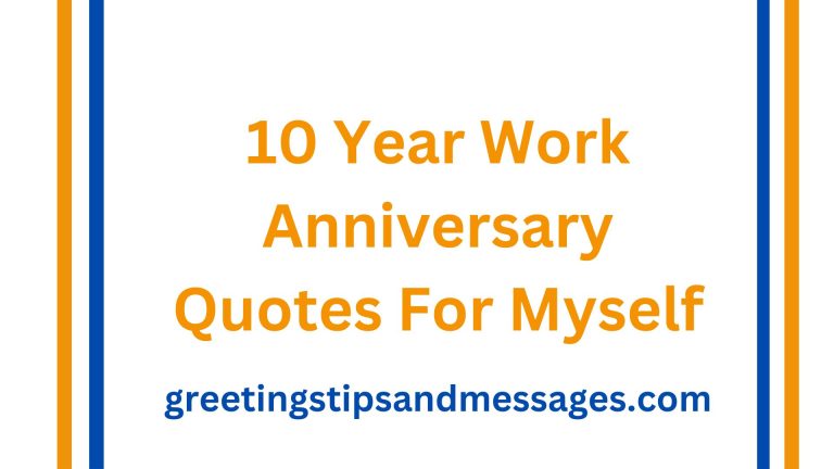 10 Year Work Anniversary Quotes For Myself