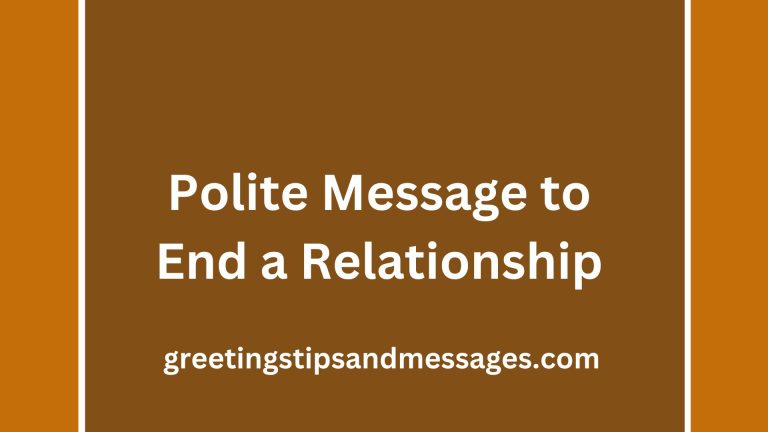 83 Break Up and Polite Message to End a Relationship