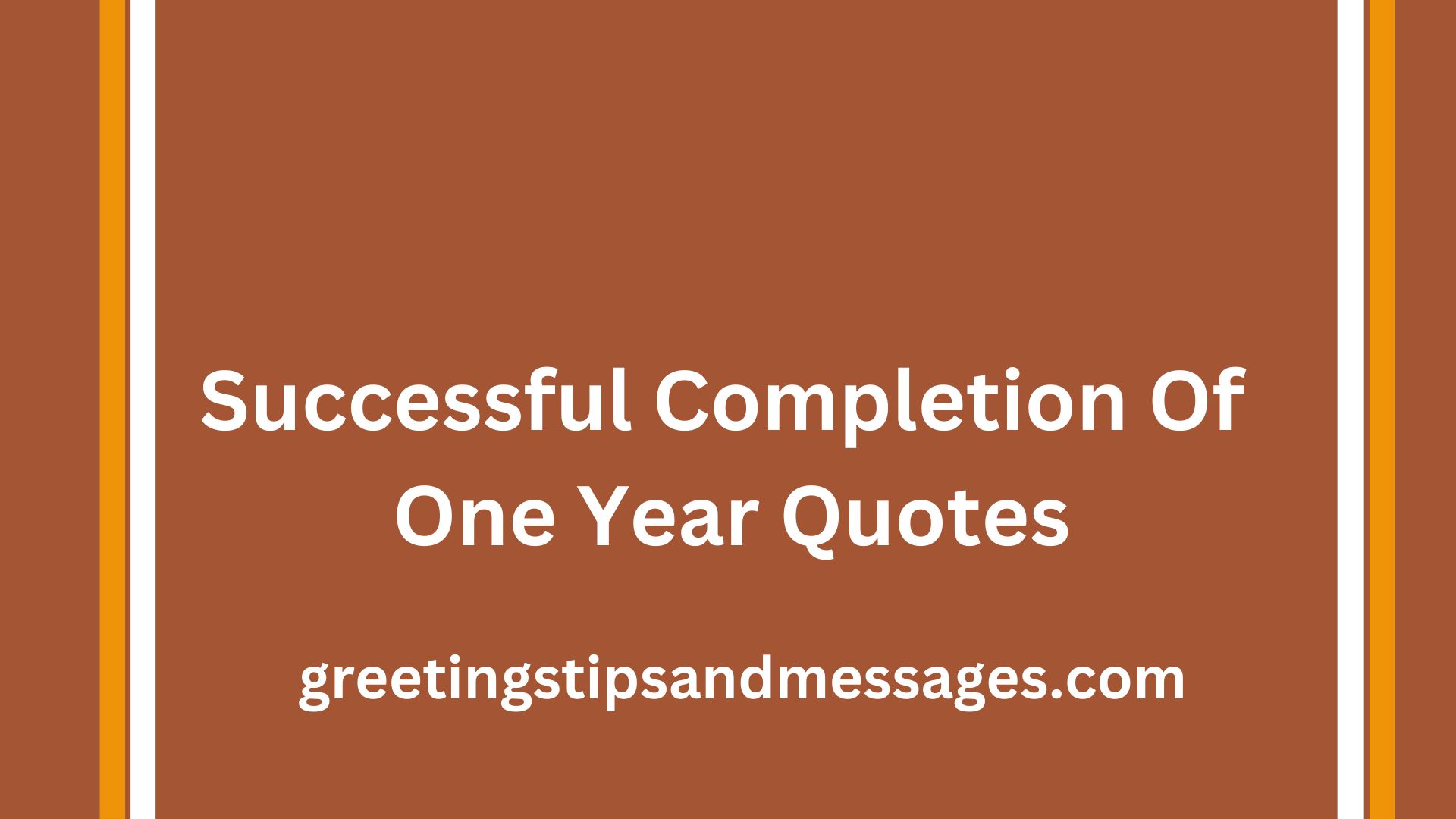 Successful Completion Of One Year Quotes